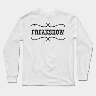 FreakShow Long Sleeve T-Shirt